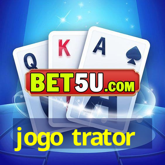 jogo trator